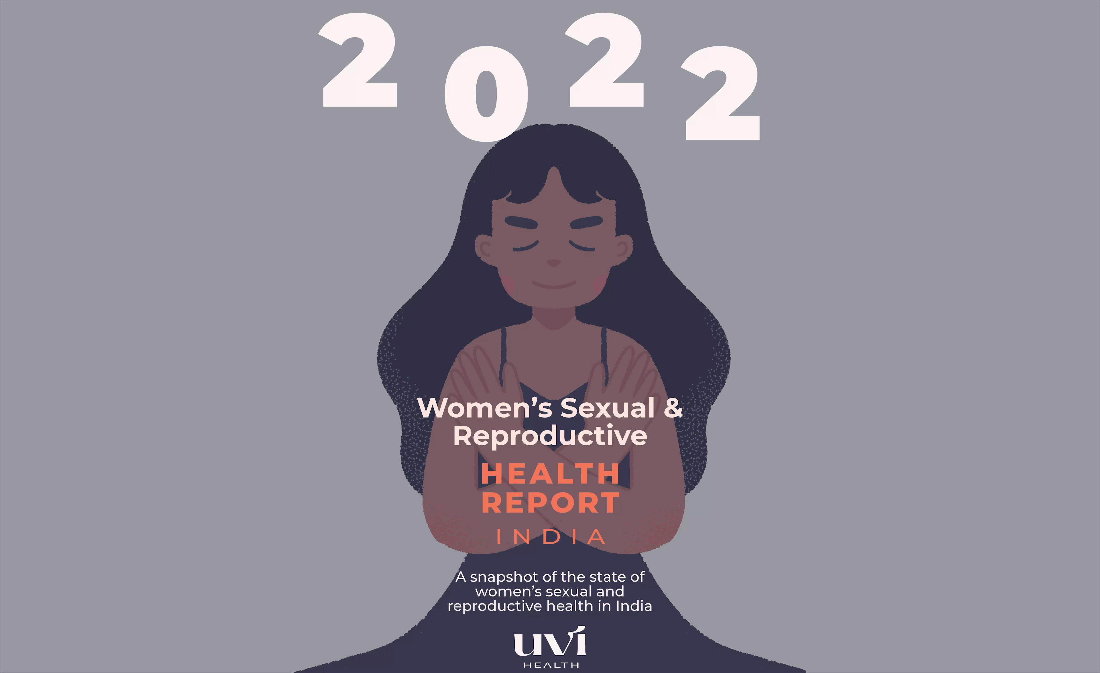 Women’s Sexual & Reproductive Health Report, India 2022